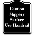 thumbnail image 1 of Caution Slippery Surface Use Handrail BLACK Aluminum Composite Sign 20''x24'', 1 of 9