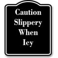 thumbnail image 1 of Caution Slippery When Icy BLACK Aluminum Composite Sign 20''x24'', 1 of 2