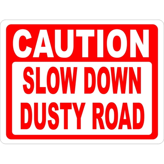 Caution Slow Down Dusty Road Sign