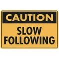 thumbnail image 1 of Caution Slow Following Sign 12 x 8 Inches - Grade Reflective Rust-Free Aluminum, Weather/Waterproof, Easy to Mount, Indoor Outdoor Road Use, 1 of 6
