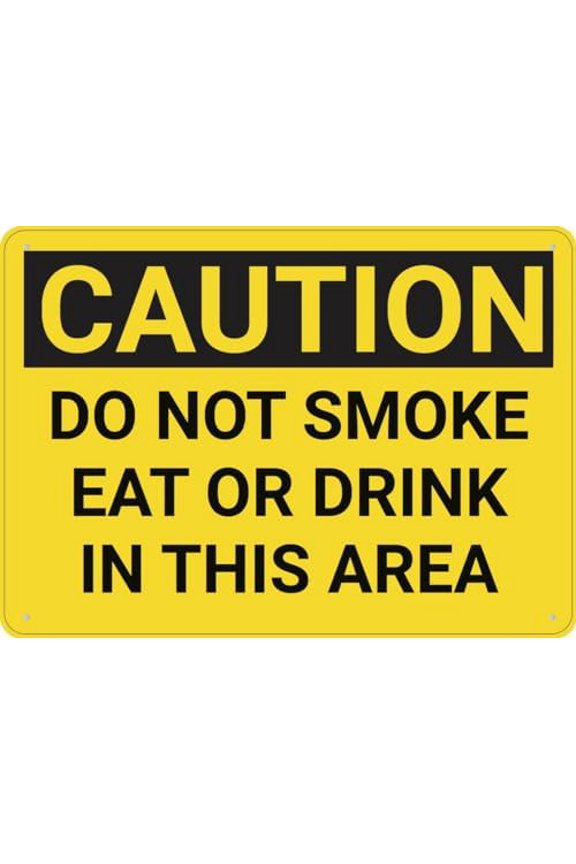 Caution Do Not Smoke Eat Drink In This Area Sign 12\u201dX8\u201d Metal Signs Aluminum Sign Pre-Drilled Holes For Easy Mounting Indoor Or Outdoor Use For Fence Door Or Gate