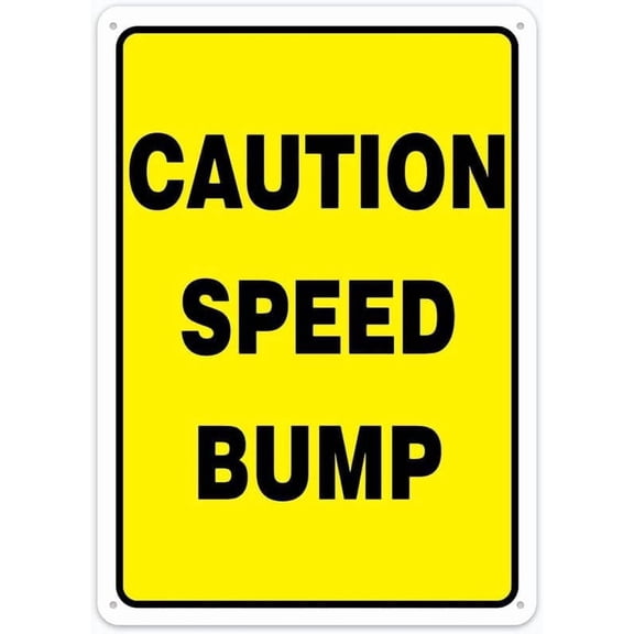 Caution Speed Bump 12 X 8 Inches Rust Free Aluminum Metal Sign, Weather Resistant Durable In Easy To Mount