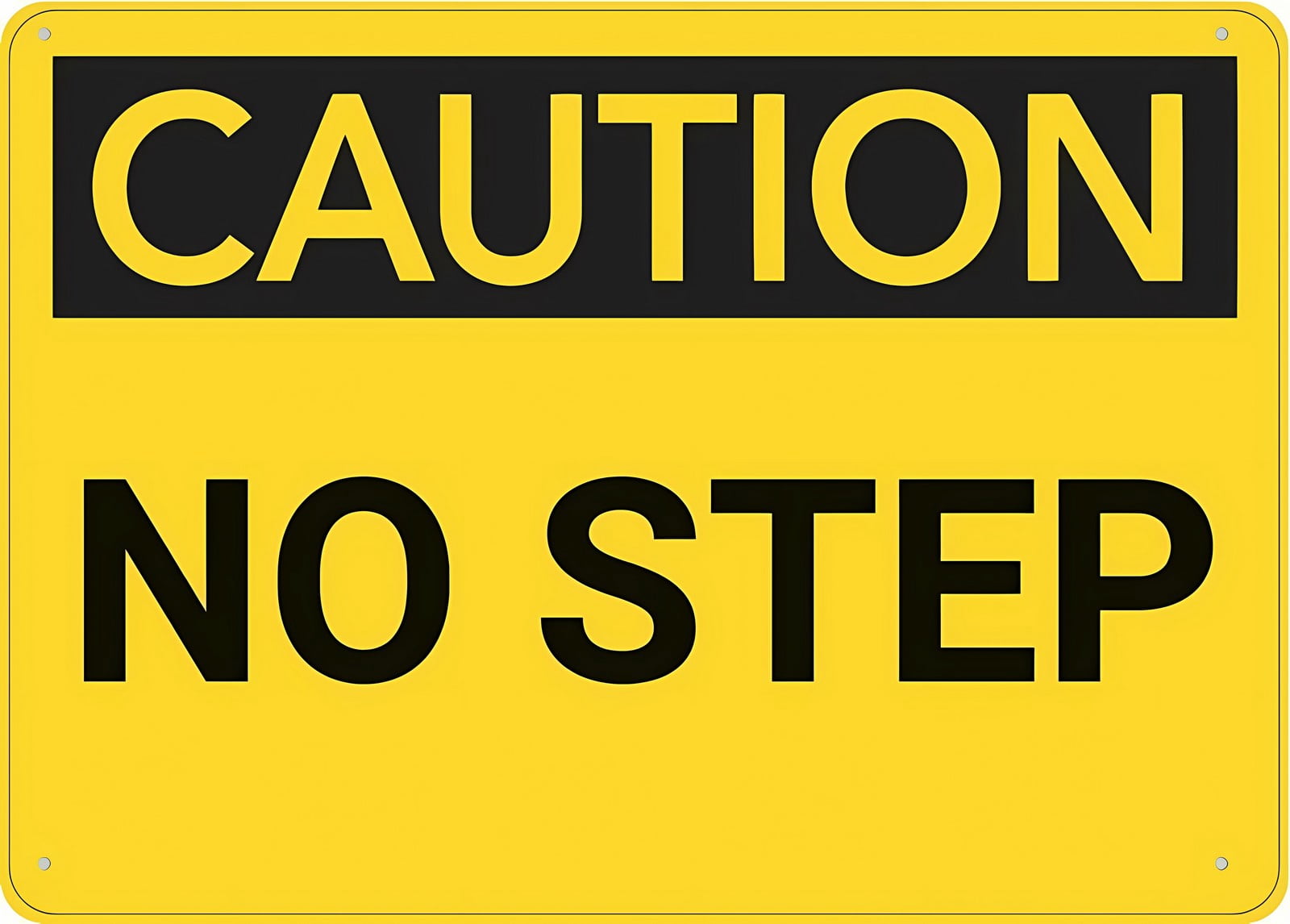 Caution No Step Rust-Free Aluminum Sign 12 x 8 Inches - UV Protected ...