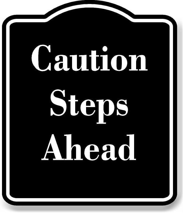 Caution Steps Ahead BLACK Aluminum Composite Sign 15''x18'' - Walmart.com