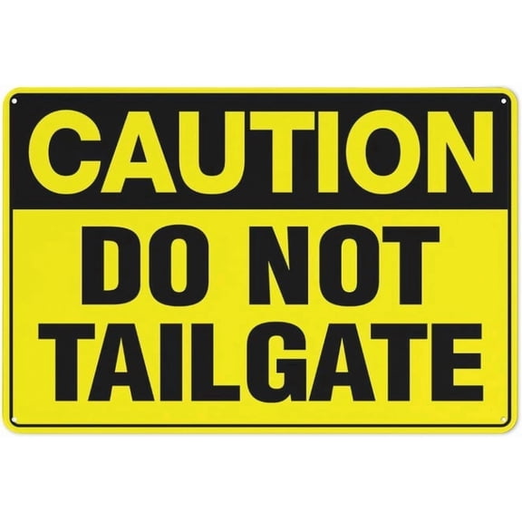 Caution Do Not Tailgate Sign - Signs Outdoor Printed Aluminum Weatherproof Security Signs for Home Or Business Durable Clear Traffic Warning 12x8 Inch Farmhouse Residence Garden Shop Cafe Garage