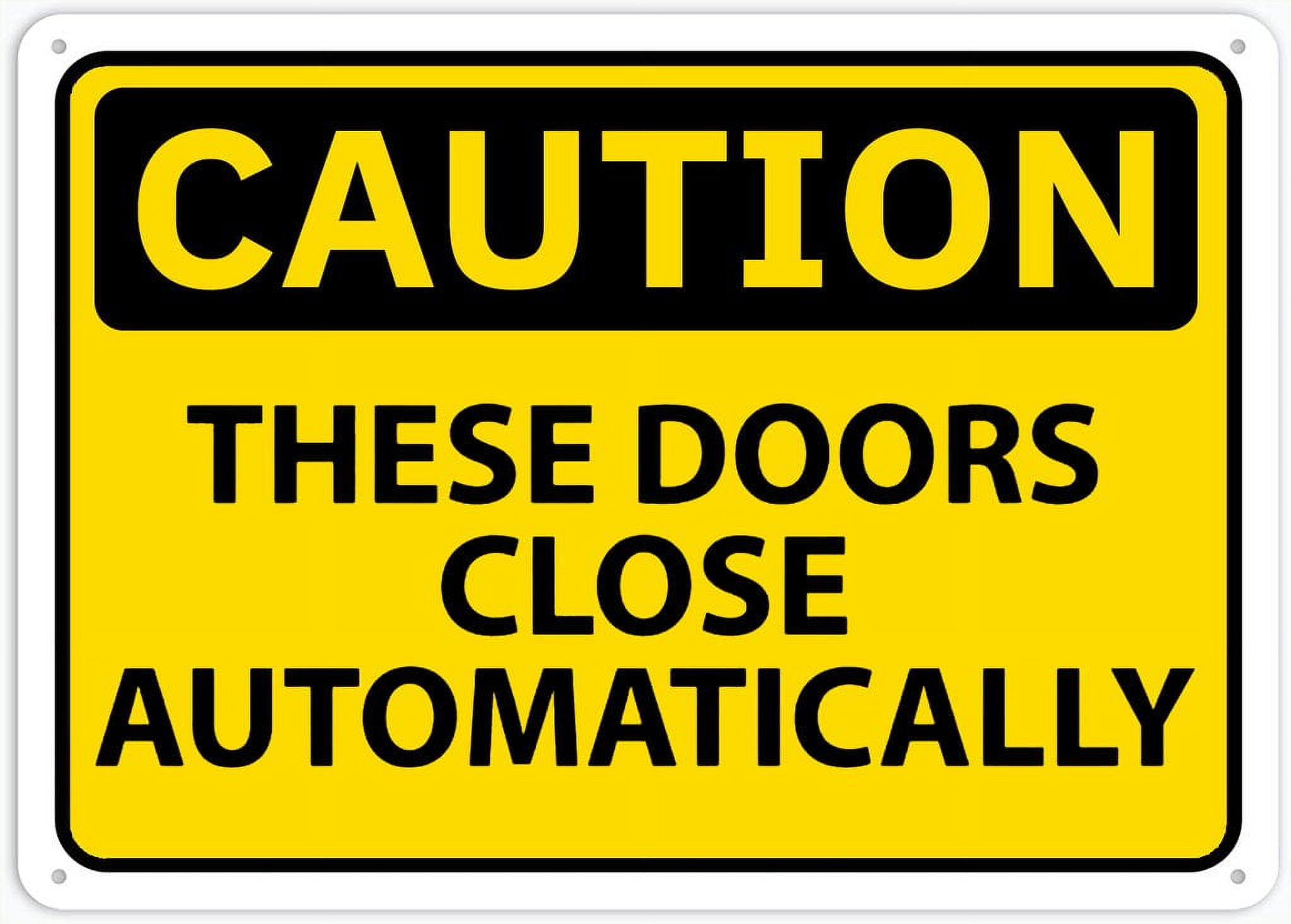 Caution These Doors Close Automatically Rust Free Aluminum 12 X 8 In, Weatherproof And Heavy