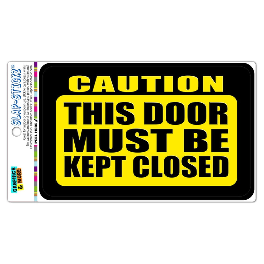 Window Slap Sticker Caution This Door Must Be Kept Closed SLAP-STICKZ(TM) Automotive Car ...