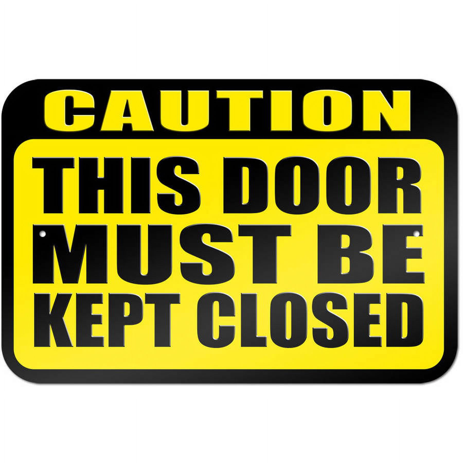 Caution This Door Must Be Kept Closed Sign
