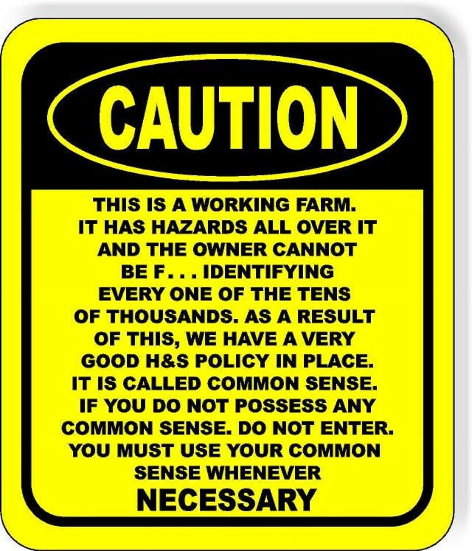 Caution This Is A Working Farm Use Common Sense Composite Sign SIZE: 12 ...