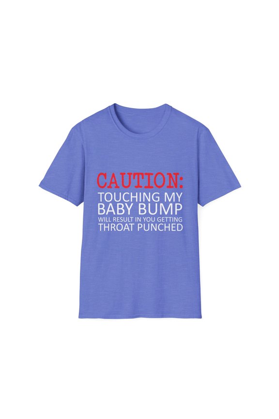 Caution Touching My Baby Bump | Pregnancy | Maternity | Family Reunion | Pregnancy Top | Funny Mom Unisex Softstyle T-Shirt