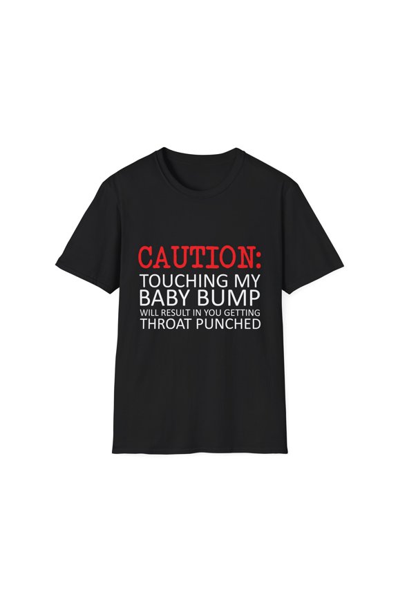 Caution Touching My Baby Bump | Pregnancy | Maternity | Family Reunion | Pregnancy Top | Funny Mom Unisex Softstyle T-Shirt