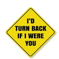 Caution I'd Turn Back If I Were You Crossing Sign Metal Tin Signs, I'd Turn Back If I Were You Poster for Home Office Man Cave Wall Decor Plaque Sign 12x12 Inch