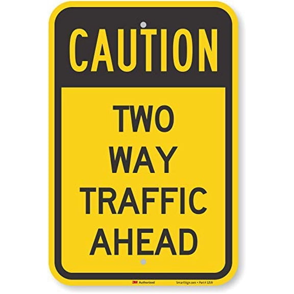 Caution - Two Way Traffic Ahead Sign by | High Intensity Grade tin Sign Size: 12 x 16 inch