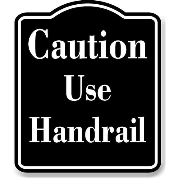 Caution Use Handrail BLACK Aluminum Composite Sign, 20"x24"