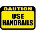 thumbnail image 1 of Caution Use Handrails Sign, 1 of 1