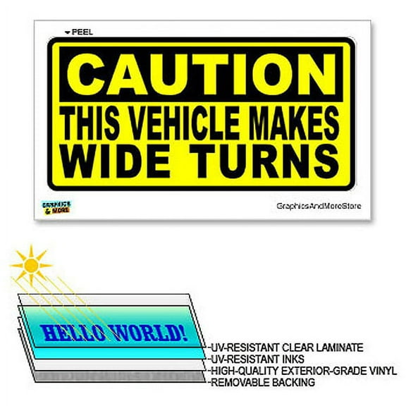 Caution Vehicle Makes Wide Turns - 12 in x 6 in - Laminated Sign Window Sticker