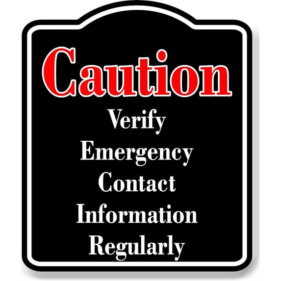 Contact Info Sign Example Caution Verify Emergency Contact Information Red BLACK Aluminum ...