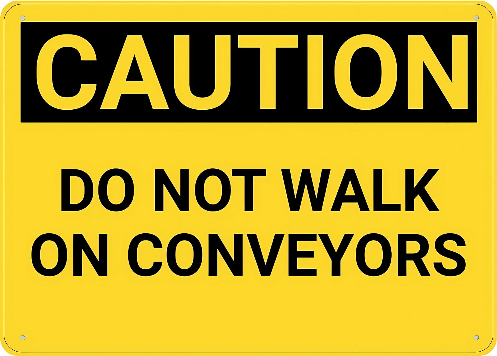Caution Do Not Walk On Conveyors Rust-Free Aluminum Sign 12 x 8 Inches ...
