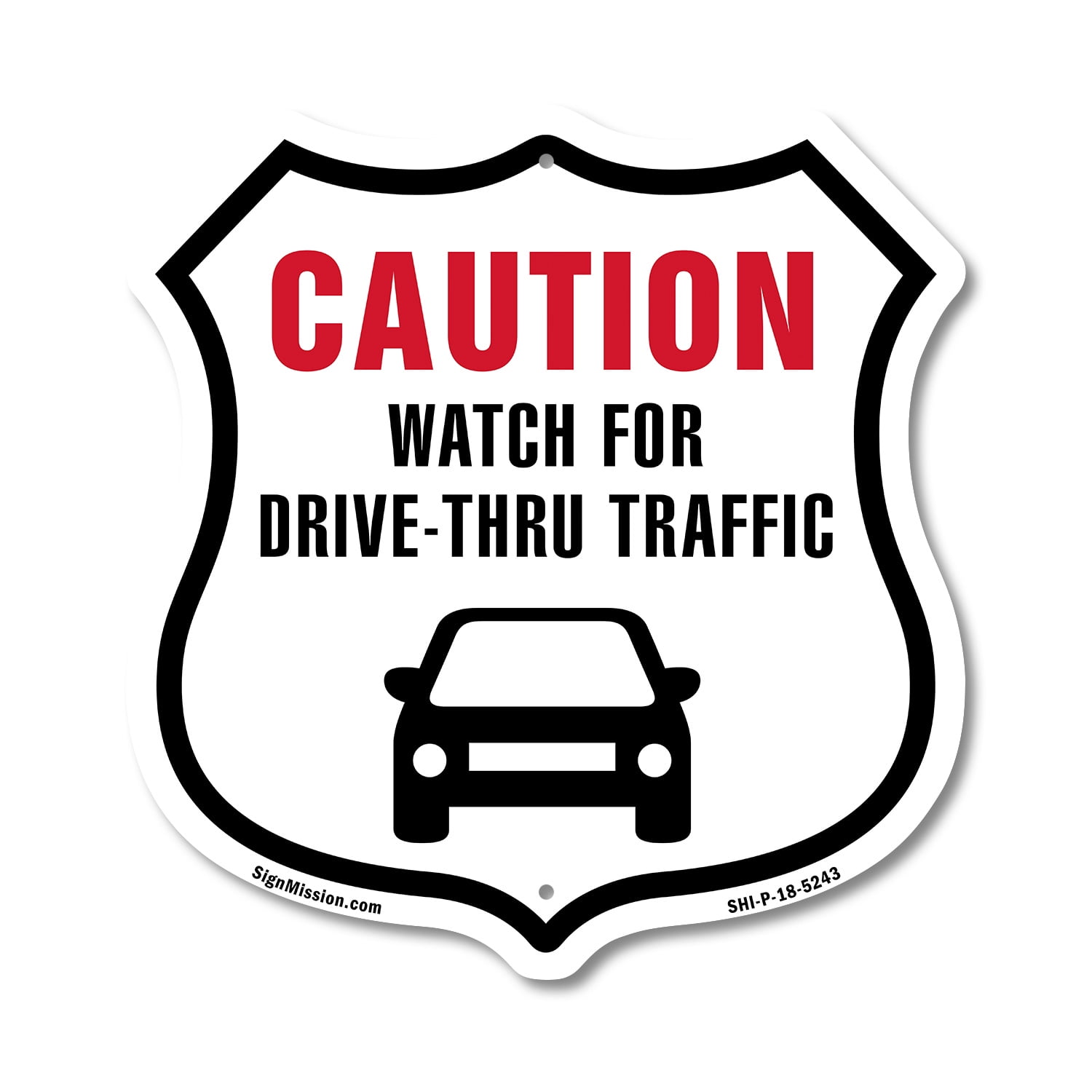 Caution Watch For Drive-Thru Traffic 12 inch X 12 inch Shield-Shaped ...