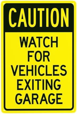 Caution Watch For Vehicles Exiting Garage Warning Sign, Gate Security ...