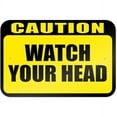 thumbnail image 1 of Caution Watch Your Head Sign, 1 of 1