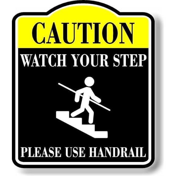 Caution Watch Your Step Please Use Handrail Sign 8.5x10