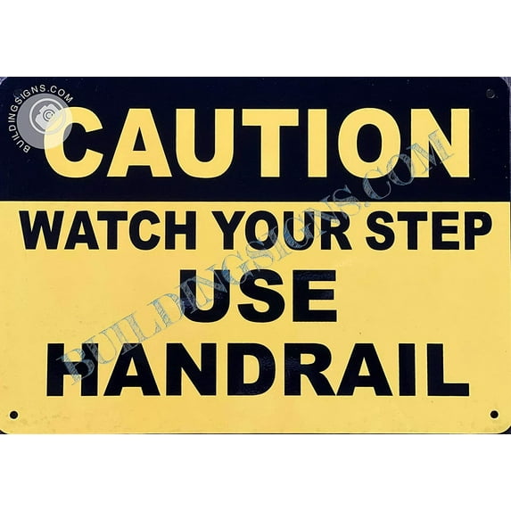 Caution Watch Your Step Use Handrail Sign (Aluminium, Yellow Background, 7X10 inch) (ref-2201)