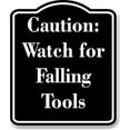 thumbnail image 1 of Caution Watch for Falling Tools BLACK Aluminum Composite Sign 20''x24'', 1 of 2