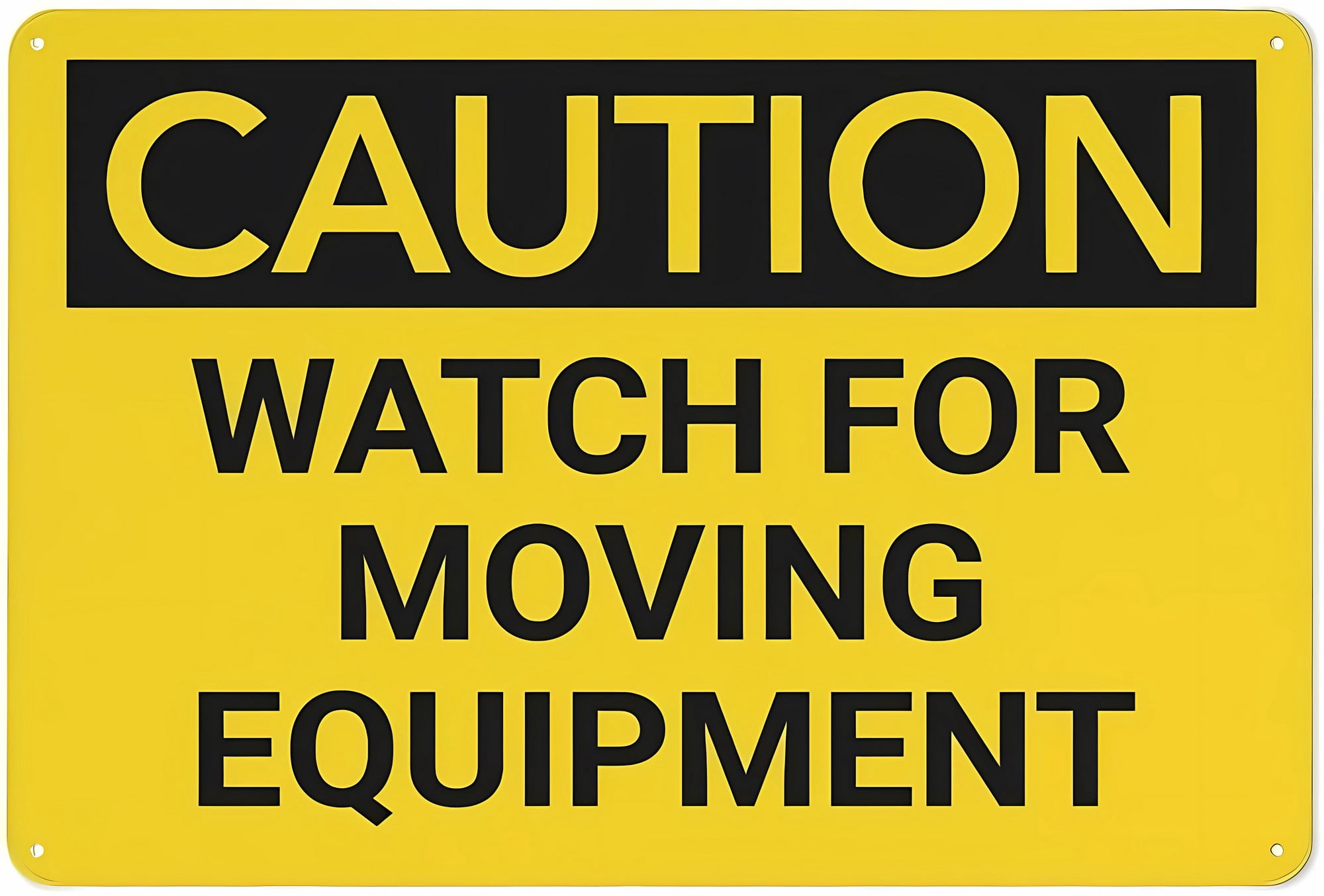 Caution Watch for Moving Equipment Sign 8"x12" Rust Free Aluminum - UV ...