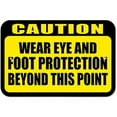 thumbnail image 1 of Caution Wear Eye and Foot Protection Beyond This Point Sign, 1 of 1