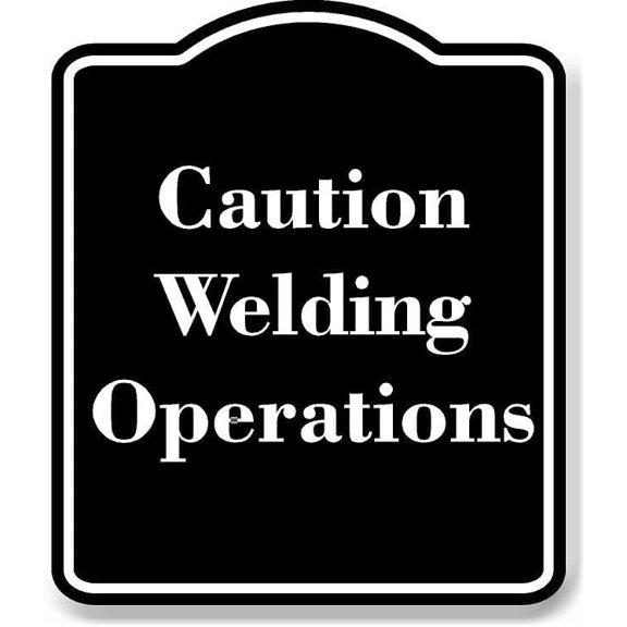 Caution - Welding Operations BLACK Aluminium Composite Sign 8.5''x10''