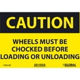thumbnail image 1 of Caution Wheels Must Be Chocked Before Sign, 7x10, Pressure Sensitive Vinyl, 1 of 3