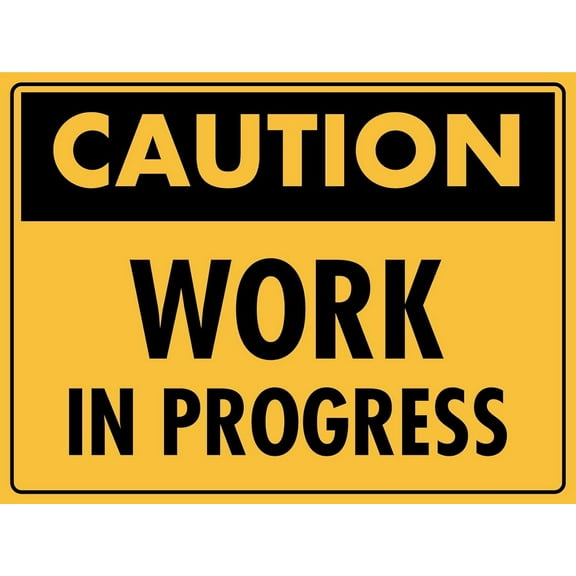 Caution Work in Progress Sign Metal Tin Sign 8x12 Inches Caution Danger Safety Security Warning Notice Signs
