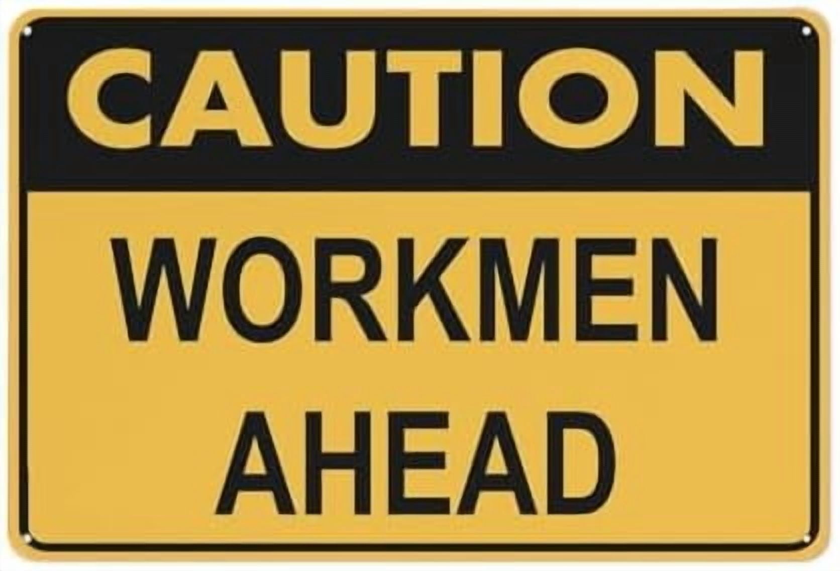 Caution Workmen Ahead Sign For Business 8""X12"" Rust Free Aluminum Uv ...