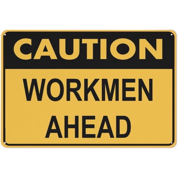 Caution Workmen Ahead Sign For Business 8"x12" Rust Free Aluminum Uv Printed,4 Pre-Drilled Holes.DurableWeatherproof