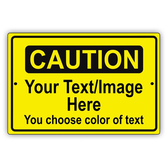 Caution Your Text Image Here Notice Outdoor Unique Aluminum Metal Sign 8"x12"