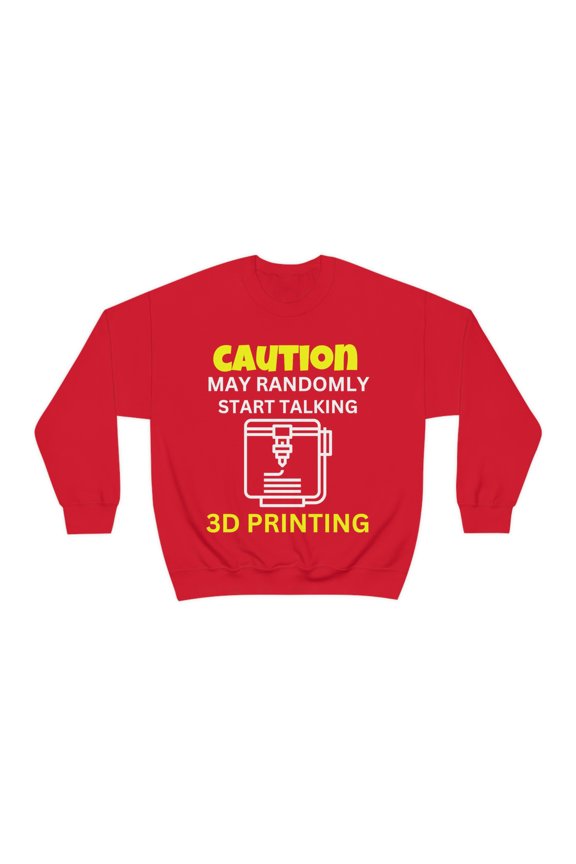 Caution may randomly talk 3d printing, 3D Printer hobbies maker - Unisex Heavy Blend Crewneck Sweatshirt
