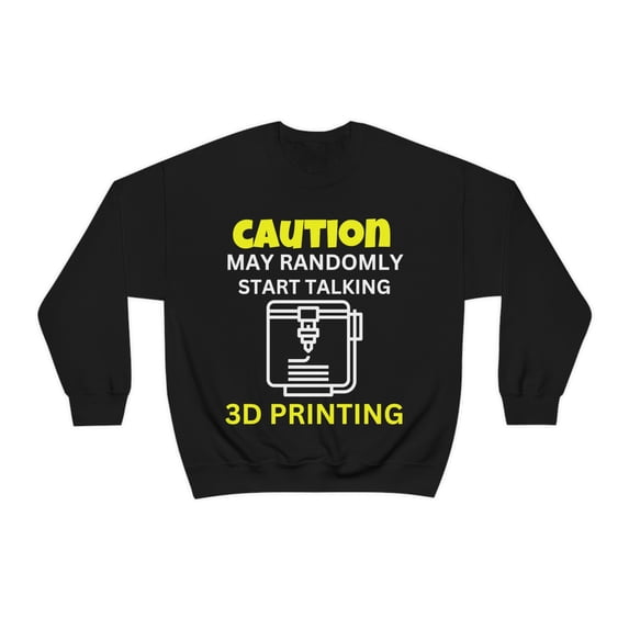 Caution may randomly talk 3d printing, 3D Printer hobbies maker - Unisex Heavy Blend Crewneck Sweatshirt