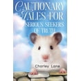 thumbnail image 1 of Cautionary Tales for Serious Seekers of Truth, (Paperback), 1 of 1