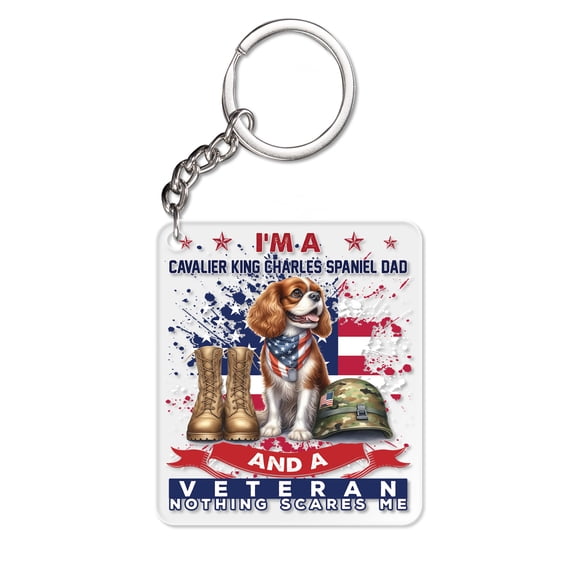 I'm a Cavalier King Charles Spaniel Dad and a Veteran, Nothing Scares me Happy Father's Day Acrylic Keychain Dog Lover Gifts Collar Charm Tag Keyring - 00006