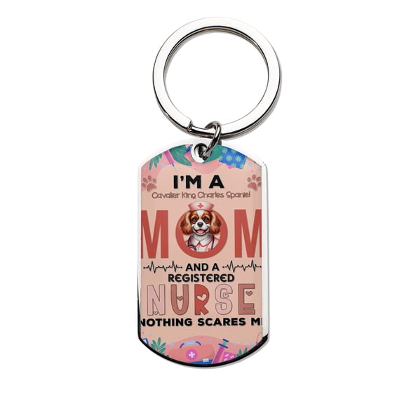 I'm a Cavalier King Charles Spaniel Mom and a Registered Nurse Nothing Scares Me Stainless Steel Keychain Dog Lover Gifts Collar Charm Tag Keyring - 00002