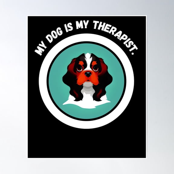 Cavalier King Charles Spaniel - My Dog Is My Therapist - Ai Generated Image Poster Wall Art, Modern Wall Decor, 8x12 UNFRAMED