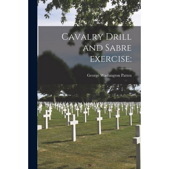 Cavalry Drill and Sabre Exercise: