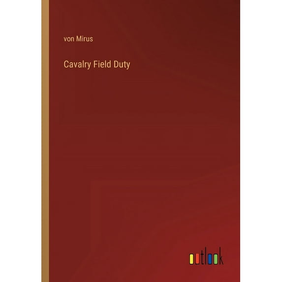 Cavalry Field Duty, (Paperback)