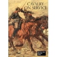 thumbnail image 1 of Cavalry on Service: Illustrated by the advance of the German cavalry across the Mosel in 1870, (Paperback), 1 of 1