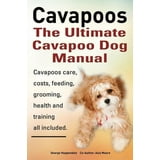 Cavapoos: The Ultimate Cavapoo Dog Manual: Cavapoos Care, Costs ...