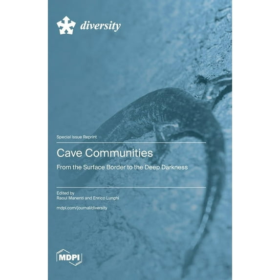 Cave Communities: From the Surface Border to the Deep Darkness, (Hardcover)