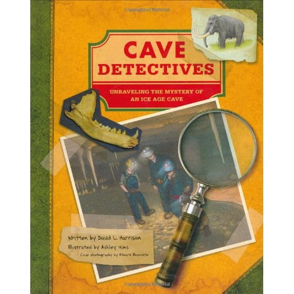 Pre-Owned Cave Detectives: Unraveling the Mystery of an Ice Age Cave (Hardcover) 0811850064 9780811850063