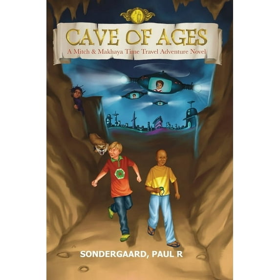Cave of Ages: A Mitch and Makhaya Time Travel Adventure Novel, (Paperback)