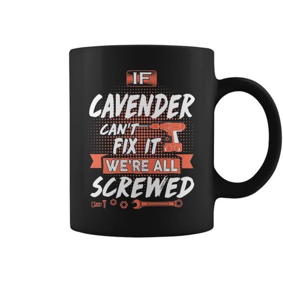 Cavender Name Gift If Cavender Cant Fix It Were All Screwed Coffee Mugs